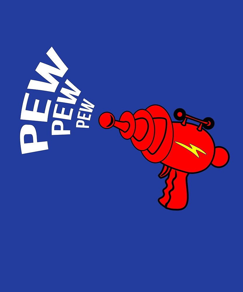 "Pew Pew Pew" Science Fiction Raygun by huxdesigns