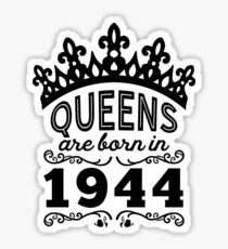 Birthday Girl Shirt - Queens Are Born In 1944 Sticker