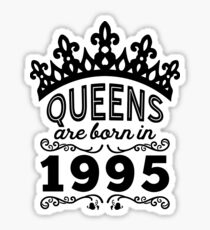 Birthday Girl Shirt - Queens Are Born In 1995 Sticker