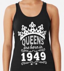 Birthday Girl Shirt - Queens Are Born In 1949 Racerback Tank Top