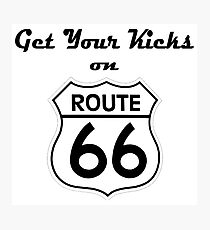 Get Your Kicks on Route 66 Photographic Print