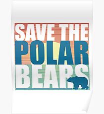 Save The Polar Bears Posters | Redbubble