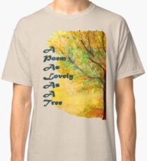 A Poem As Lovely As A Tree Classic T-Shirt