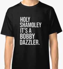 Curse of Oak Island Holy Shamoley Bobby Dazzler Tshirt Classic T-Shirt
