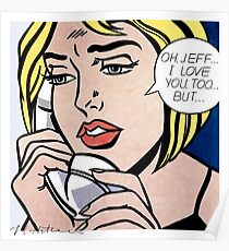 Oh, Jeff...I Love You, Too...but... by Roy Lichtenstein Poster