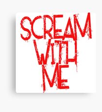 Scream With Me Canvas Print