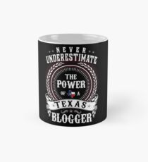 Never Underestimate the Power of a Texas BLOGGER Classic Mug