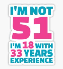 Its My Birthday - 51st Birthday Shirt Sticker