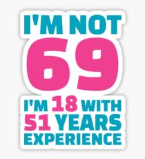 Its My Birthday - 69th Birthday Shirt Sticker