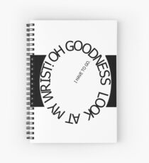 Dr Horrible's Sing-Along Blog - look at my wrist i have to go Spiral Notebook
