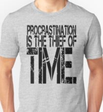 Procrastination Is The Thief Of Time Unisex T-Shirt