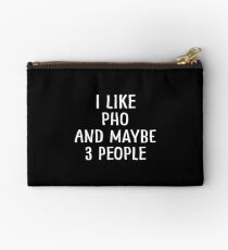 I Like Pho and Maybe 3 People Studio Pouch
