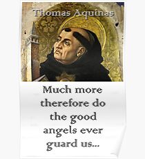 Much More Therefore - Thomas Aquinas Poster