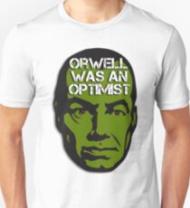 Orwell Was an Optimist Unisex T-Shirt