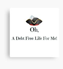 A Debt Free Life For Me Metal Print