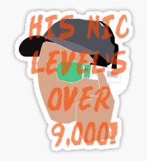 His NIC LEvEls R over 9,000!!! (Noel Miller x MattySmokes) Sticker