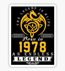 The Legend Is Alive - Born In 1978 Sticker
