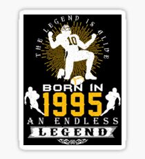 The 'Football' Legend Is Alive - Born In 1995 Sticker