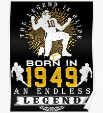 The 'Football' Legend Is Alive - Born In 1949 Poster