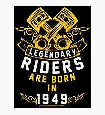 Legendary Riders Are Born In 1949 Photographic Print