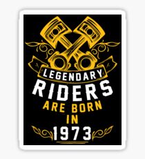 Legendary Riders Are Born In 1973 Sticker