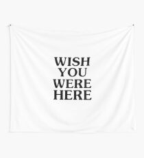 Wish You Were Here Tapestry