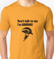 Camiseta unisex ¡No me hables, estoy jugando!