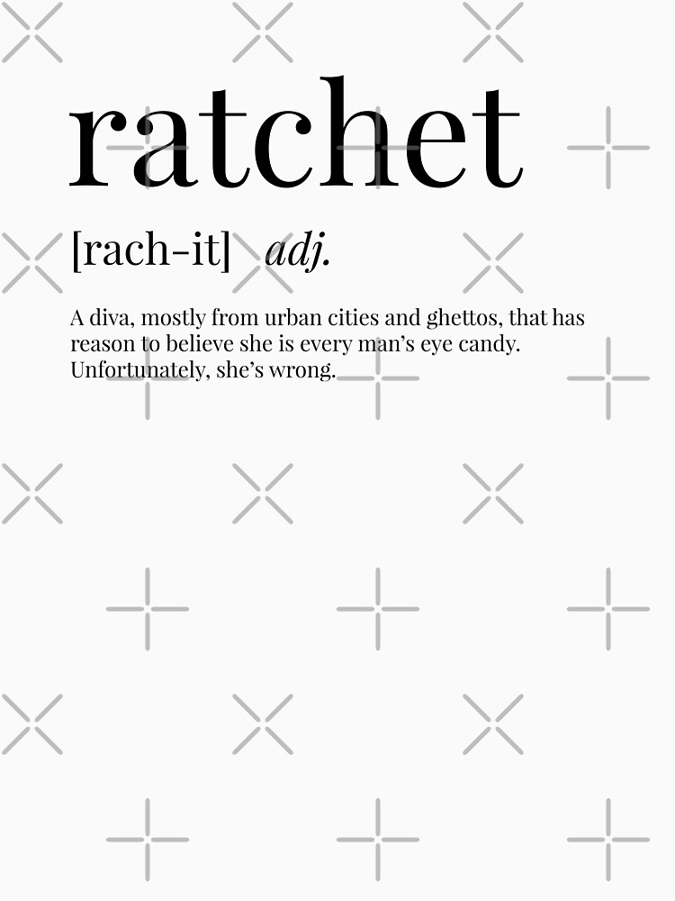 "Ratchet Definition" Tshirt by definingprints Redbubble