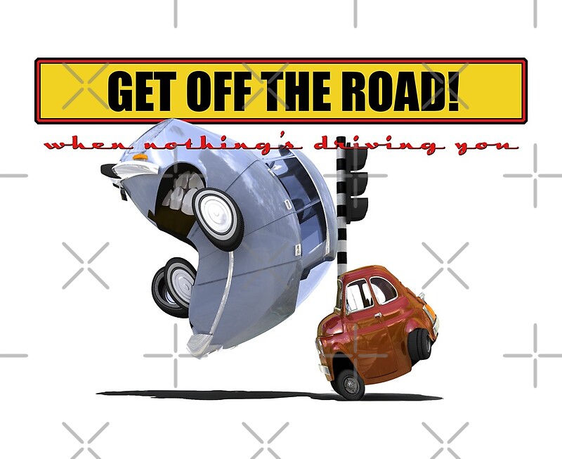 get-off-the-road-by-ozzyme-redbubble