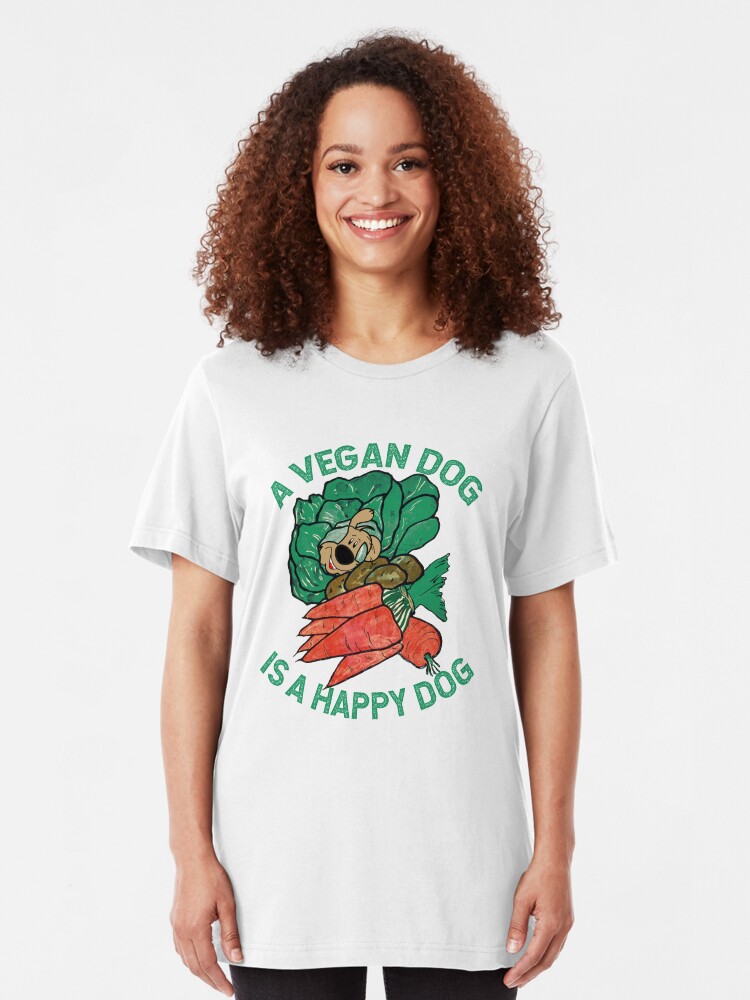 Alternate view of A Vegan Dog is a Happy Dog Slim Fit T-Shirt