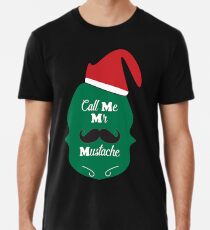Call Me Mr Mustache elf Funny creative design For Merry Christmas Men's Premium T-Shirt