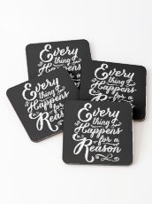 Everything Happens for a Reason Coasters