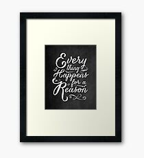 Everything Happens for a Reason Framed Print