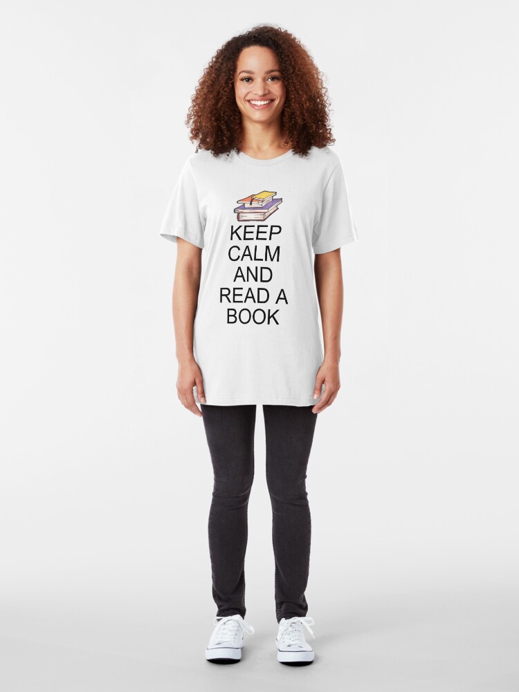 Alternate view of Keep Calm and Read A Book Slim Fit T-Shirt