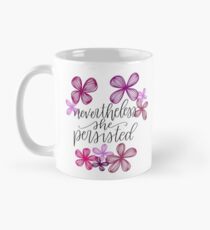Nevertheless She Persisted mug Classic Mug