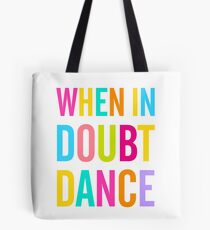 When In Doubt Dance! Tote Bag