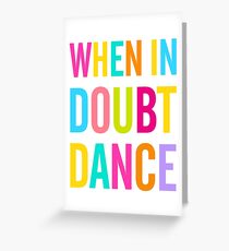 Tarjeta de felicitación Cuando En Danza Danza!