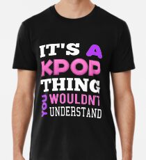 Ein KPOP THING - SCHWARZ Premium T-Shirt