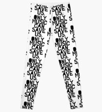 ONLY MUSIC CAN SAVE US! Leggings