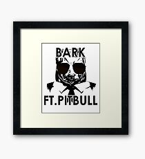 Bark Ft. Pitbull Funny Pitbull Lover Design Framed Print