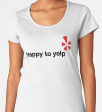 Happy To Yelp Women's Premium T-Shirt