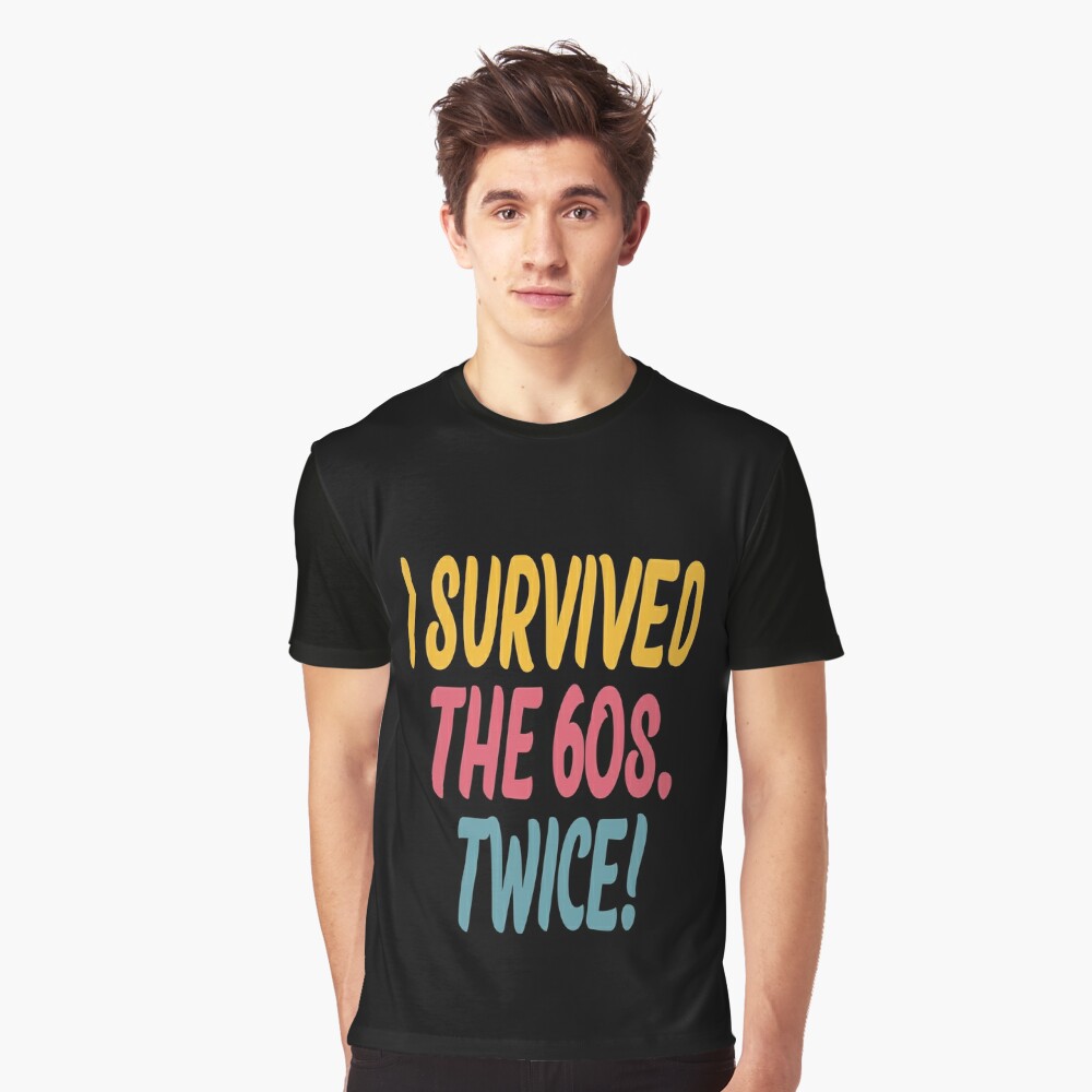 i survived the 60s twice t shirt