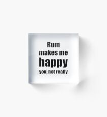 Rum Lover Funny Gift for Friend Spirit Alcohol Love Acrylic Block