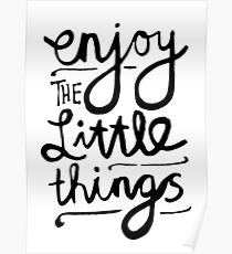 Enjoy The Little Things Poster