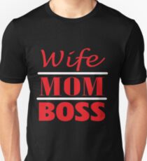 Wife, Mom, Boss - Mom Shirts Unisex T-Shirt