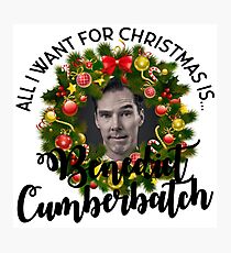 All I want for Christmas is Benedict Cumberbatch Photographic Print