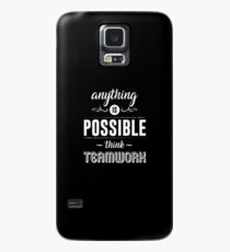 anything is possible think teamwork Hülle & Skin für Samsung Galaxy