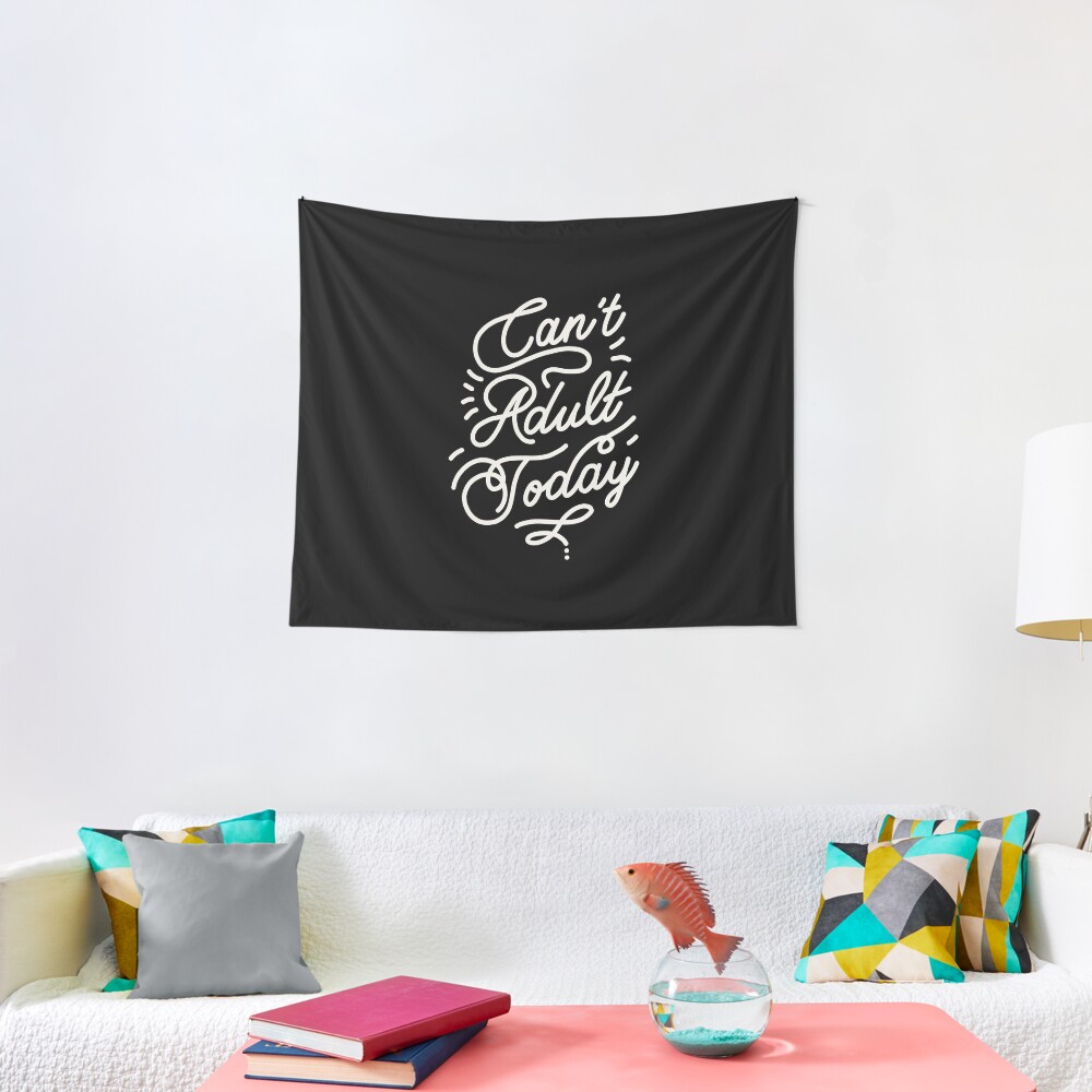 Can't adult today by Elebea Tapestry