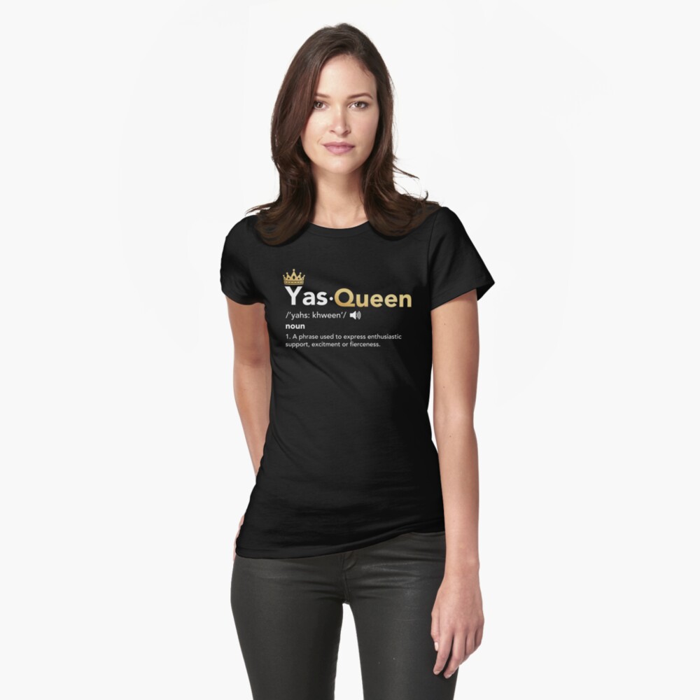 yas-queen-definition-slay-queen-t-shirt-by-drvx-redbubble