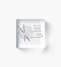 get your knit together Acrylic Block